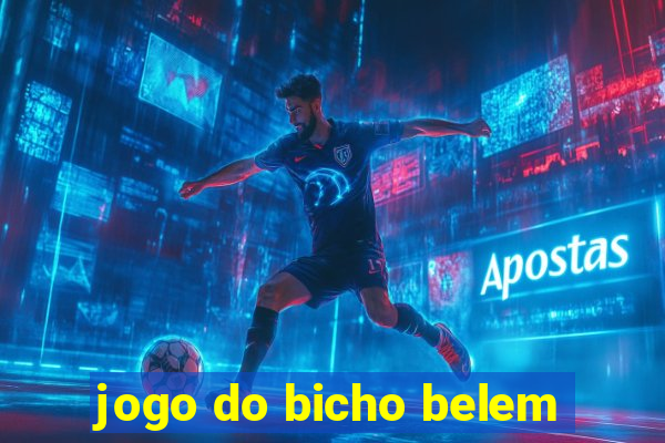 jogo do bicho belem